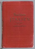 Italien:
von den Alpen bis Neapel.  Kurzes Reisehandbuch.  Mit 25 Karten,  29 Plänen, 23  Grundrissen. Sechste Auflage.