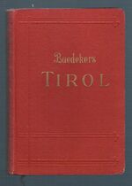 Tirol:
Vorarlberg, Westliches Salzburg, Hochkärnten.  Reisehandbuch.  Mit 36 Karten, 6 Plänen, 8 Panoramen, 6 Stadtwappen.  Einundvierzigste Auflage.