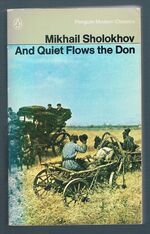And Quiet Flows the Don.
Translated from the Russian by Stephen Garry. Penguin Modern Classics 2775.
