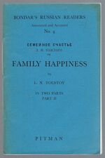 Family Happiness. Semyeinoye schast’ye. Семейное счастие.
In Two Parts. Part II. Bondar’s Russian Readers. Annotated and Accented. No. 4. Second Edition. (New Orthography).