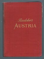 Austria:
Including Hungary, Transylvania, Dalmatia and Bosnia. Handbook for Travellers. With 30 maps and 36 plans. Ninth Edition, Revised and Augmented.