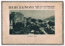 Hercegnovi. [Herceg Novi].
Bucht von Kotor. Bade- und Winterkurort [Advertising brochure for the Park-Hotel “Boka”].