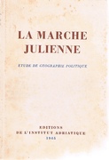 La Marche Julienne. Etude De Geographie Politique.
[The Julian Marches.  A Study in Political Geography].