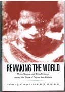 Remaking the World: Myth, Mining and Ritual Change Among the Duna of Papua New Guinea.
