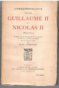 Correspondance entre Guillaume II et Nicolas II 1894-1914 :
Publiée par le gouvernement des soviets d'après les archives centrales et traduite du Russe.