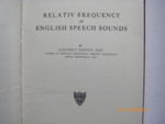Relativ Frequency of English Speech Sounds
Harvard Studies in Education. vol. 4.