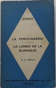 La Tempo-Masino.  La Lando de la Blinduloj (Esperanto versions of The Time-Machine, In the Country of the Blind).
Tradukis el la angla E. W. Amos. (H. G. Wells in Esperanto reader). La 