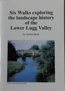 Six Walks Exploring the Landscape History of the Lower Lugg Valley
An Account of the River Lugg, Its Ancient Meadows, Vanished Mills and Disused Navigation