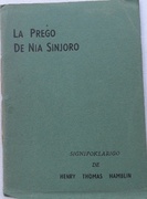 La prego de Nia Sinjoro signifoklarigo.
[The Lord’s Prayer]. Esperanto reader translated by Frederic W. Hipsley.