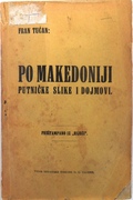 Po Makedoniji. Putnicke slike i dojmovi.
Prestampano iz 