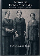 Between the Fields and the City
Women, Work, and Family in Russia, 1861-1914