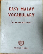 Easy Malay Vocabulary.
Covering Malaya and Indonesia.