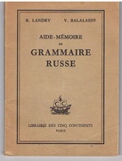 Aide Mémoire de Grammaire Russe.
(Sketch of Russian grammar for French speakers)