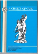 A Choice of Ovid
Ed. with intro., notes, and vocabulary by E C Kennedy. BCP Latin Texts.