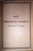 Key to Hossfeld’s New Practical Method for learning the Portuguese Language.
revised in conformity with the official Portuguese orthography by Prof. Gabriel J. Teixeira. [Key only].