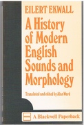 A History of Modern English Sounds and Morphology
Translated and edited by Alan Ward. Blackwell's English language series.