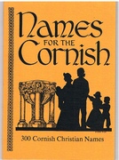 Names for the Cornish
Three Hundred Cornish First Names