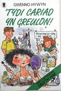 Tydi Cariad yn Greulon!
[Teenage novel.  Text in Welsh]