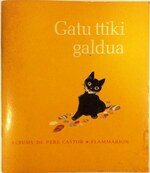 Gatu ttiki galdua.
Édition basque de l'album du Père Castor: Petit Chat Perdu. Père Castor.