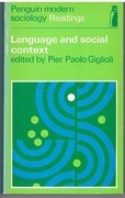 Language and Social Context
Penguin Modern Sociological Readings.
