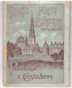 Stacje meki Panskiej
Pamiatka z Czestochowy.  (Stations of the Cross in Czestochowa)