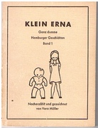 Klein Erna. Band I.
Ganz dumme Hamburger Geschichten.  Nacherzählt und gezeichnet.