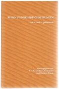 Reisen und Reisebeschreibungen im 18. und 19. Jahrhundert als Quellen der Kulturbeziehungsforschung
Studien zur Geschichte der Kulturbeziehungen in Mittel- und Osteuropa.  VI.