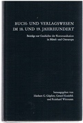 Buch- und Verlagswesen im 18. und 19. Jahrhundert. Beiträge zur Geschichte der Kommunikation im Mittel- und Osteuropa
Studien zur Geschichte der Kulturbeziehungen in Mittel- und Osteuropa.  VI.