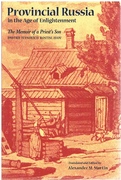 Provincial Russia in the Age of Enlightenment
The Memoirs of a Priest's Son