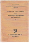 Altfranzösische Urkunden und Lexikologieein quellenkritischer Beitrag zum Wortschatz des frühen 13. Jahrhunderts
Beihefte zur Zeitschrift für romanische Philologie. Band 203.