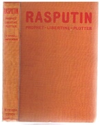 Rasputin.  Prophet, Libertine, Plotter.
