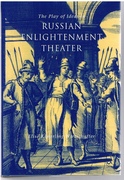 The Play of Ideas in Russian Enlightenment Theater
