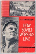 How Soviet Workers Live.
Translated from 'Tak zivut sovetskiye rabochiye'.