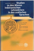 Studien zu den älteren Indoiranischen Lehnwörtern in den Uralischen Sprachen. Studies in Ancient Indo-Iranian loan words in Uralic languages.
aus dem Nachlaß herausgegeben von Paul Widmer, Anna Widmer und Gerson Klumpp. [Text in German].