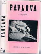 Pavlova 1881 - 1931.  A Biography. Edited by A. H Franks in collaboration with members of the Pavlova Commemoration Committee.
