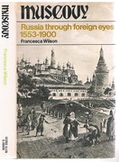 Muscovy.  Russia through Foreign Eyes 1553 - 1900.
