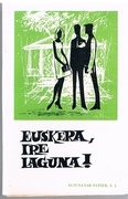 Euskera, Ire Laguna! Basque.
Lenengo Liburua