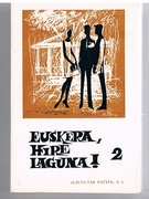 Euskera, Ire Laguna!  2 Basque.
Lenengo Liburua