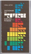 Dictionar de Proverbe Englez - Roman.
Dictionary of English and Romanian Proverbs.