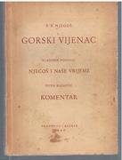 Gorski Vijenac.
Vladimir Popovic: Njegos i nase vrijeme, Djuza Radovic: Komentar.