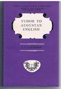 Tudor to Augustan English. A Study in Syntax and Style from Caxton to Johnson.
The Language Library Edited by Eric Partridge and Simeon Potter.