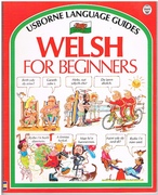 Welsh for Beginners
Usborne Language Guides.