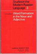 Word Formation in the Noun and Adjective.
Studies in the Modern Russian Language 3.