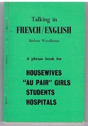 Talking in French/English
A phrase book for Housewives, 