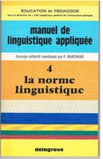 La norme linguistique
Manuel de linguistique appliquée.