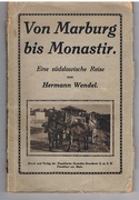 Von Marburg (Maribor) bis Monastir (Bitola).
Eine südslawische Reise.