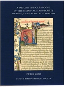 A Descriptive Catalogue of the Medieval Manuscripts of the Queen's College, Oxford.
Special Series: Manuscript Catalogues.