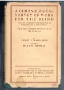 A Chronological Survey of Work for the Blind
(with an appendix on the prevention of blindness, and a bibliography).  From the Earliest Records up to the Year 1930.