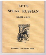 Let's Speak Russian. A First Book of Oral Russian.
