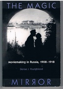 The Magic Mirror
Moviemaking in Russia, 1908-18. Wisconsin Studies in Film.